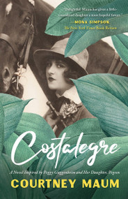 Costalegre (A Novel Inspired By Peggy Guggenheim and Her Daughter, Pegeen) by Courtney Maum, 9781947793361