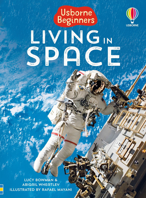 Living in Space (Usborne Beginners) by Abigail Wheatley, Lucy Bowman, Rafael Mayani, 9781835404027