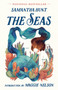 The Seas by Samantha Hunt, 9781941040959
