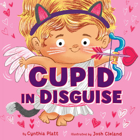 Cupid in Disguise by Cynthia Platt, Josh Cleland, 9780063483057