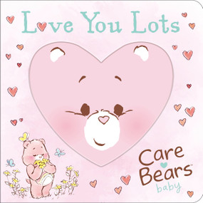 Care Bears Baby: Love You Lots by CloudCo, CloudCo, 9780063511316