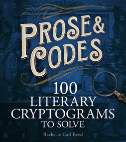 Prose and Codes (100 Literary Cryptograms to Solve) by Rachel Reed, Carl Reed, 9780486857404