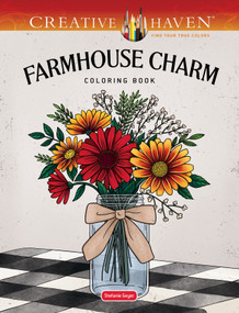 Creative Haven Farmhouse Charm Coloring Book by Stefanie Geyer, 9780486857657