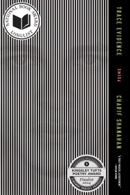 Trace Evidence (Poems) by Charif Shanahan, 9781953534668