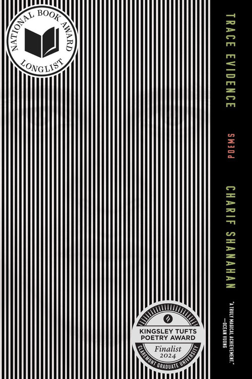 Trace Evidence (Poems) by Charif Shanahan, 9781953534668