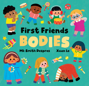 First Friends: Bodies by Mk Smith Despres, Xuan Le, 9798898591519