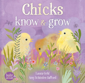 Chicks Know & Grow by Laura Gehl, Amy Schimler-Safford, 9798898591588