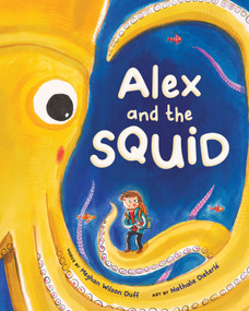 Alex and the Squid by Meghan Wilson Duff, Nathalie Dieterlé, 9798898591687