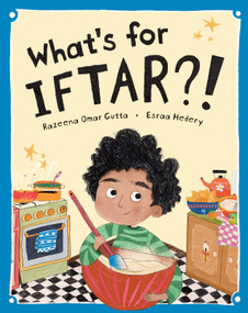 What's for Iftar?! by Razeena Omar Gutta, Esraa Hedery, 9798898591694