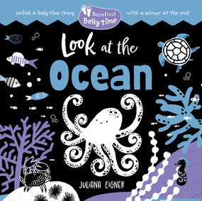 Barefoot Belly Time: Look at the Ocean by Juliana Eigner, 9798898592066