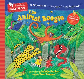 Barefoot Baby-Proof: The Animal Boogie by Stella Blackstone, Debbie Harter, Fred Penner, 9798898592202