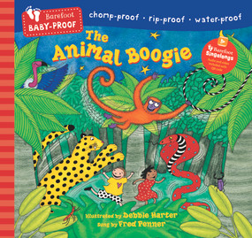 Barefoot Baby-Proof: The Animal Boogie by Stella Blackstone, Debbie Harter, Fred Penner, 9798898592202