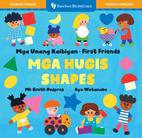 First Friends: Shapes (Bilingual Tagalog & English) by Mk Smith Despres, Aya Watanabe, 9798898592400