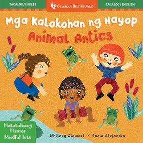 Mindful Tots: Animal Antics (Bilingual Tagalog & English) by Whitney Stewart, Rocío Alejandro, 9798898592448