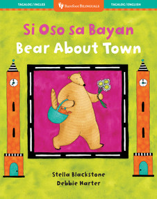 Bear About Town (Bilingual Tagalog & English) by Stella Blackstone, Debbie Harter, 9798898592486