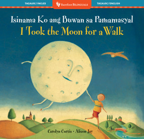 I Took the Moon for a Walk (Bilingual Tagalog & English) by Carolyn Curtis, Alison Jay, 9798898592561