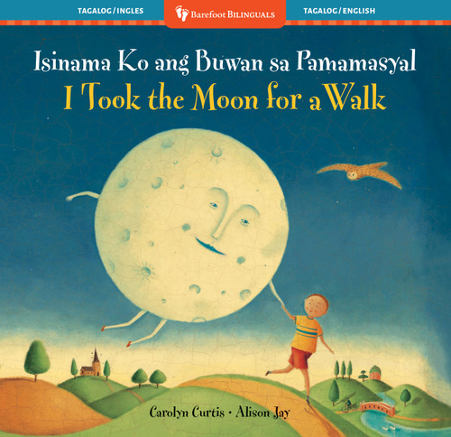 I Took the Moon for a Walk (Bilingual Tagalog & English) by Carolyn Curtis, Alison Jay, 9798898592561