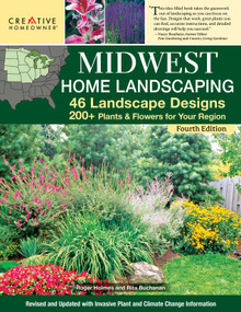 MidWest Home Landscaping including South-Central Canada 4th Edition (46 Landscape Designs with 200+ Plants & Flowers for Your Region) by Denise Schrieber, Roger Holmes, Rita Buchanan, 9781580115919