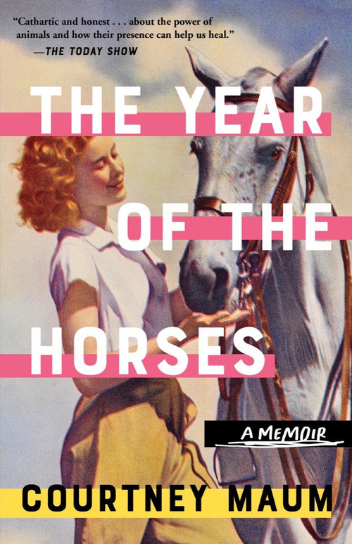 The Year of the Horses (A Memoir) by Courtney Maum, 9781953534828