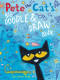 Pete the Cat's Big Doodle & Draw Book by James Dean, Kimberly Dean, James Dean, 9780062304421
