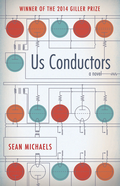 Us Conductors (A Novel) by Sean Michaels, 9781935639817
