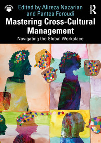 Mastering Cross-Cultural Management (Navigating the Global Workplace) by Alireza Nazarian, Pantea Foroudi, 9781041027768
