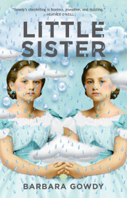 Little Sister by Barbara Gowdy, 9781941040607
