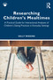 Researching Children's Mealtimes (A Practical Guide for Interactional Analyses of Children's Eating Practices in Everyday Settings) by Sally Wiggins, 9781032868509
