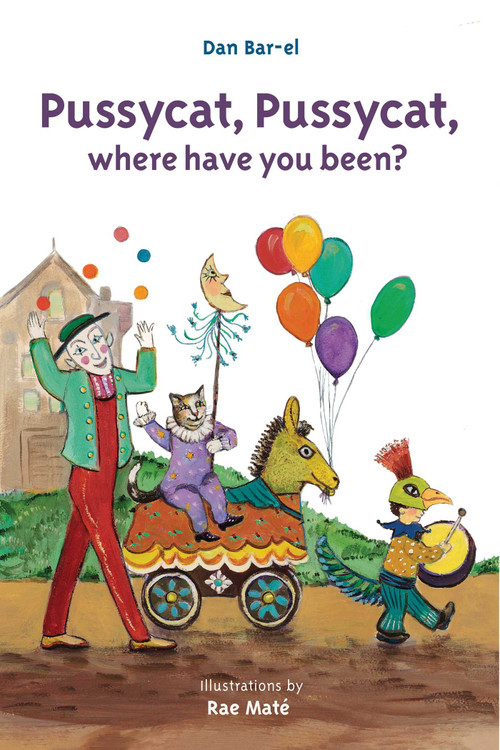 Pussycat, Pussycat, Where Have You Been? by Dan Bar-el, Rae Maté, 9781772291384