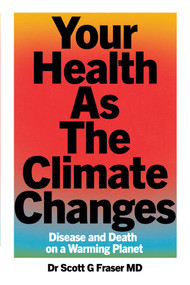Your Health As The Climate Changes by Scott G. Fraser, 9781917788649