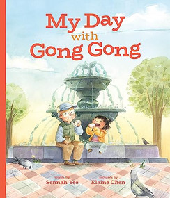 My Day With Gong Gong by Sennah Yee, Elaine Chen, 9781773214290