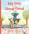 My Day With Gong Gong by Sennah Yee, Elaine Chen, 9781773214290