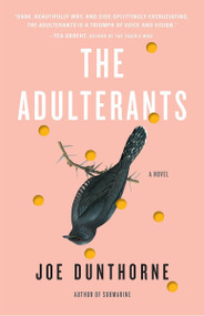 The Adulterants by Joe Dunthorne, 9781941040874