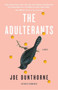 The Adulterants by Joe Dunthorne, 9781941040874