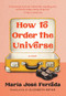 How to Order the Universe by María José Ferrada, Elizabeth Bryer, 9781951142308