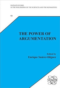 The Power of Argumentation by Enrique Suárez-Iñiguez, 9789042022874
