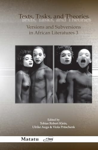 Texts, Tasks, and Theories (Versions and Subversions in African Literatures 3) by Tobias Robert Klein, Ulrike Auga, Viola Prüschenk, 9789042023741