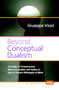 Beyond Conceptual Dualism (Ontology of Consciousness, Mental Causation, and Holism in John R. Searle's Philosophy of Mind) by Giuseppe Vicari, 9789042024663