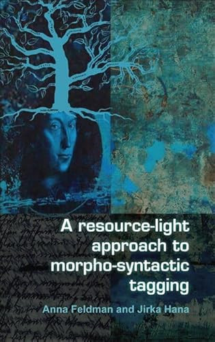 A resource-light approach to morpho-syntactic tagging by Anna Feldman, Jirka Hana, 9789042027688