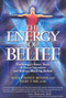 The Energy of Belief (Psychology's Power Tools to Focus Intention and Release Blocking Beliefs) by Sheila Sidney Bender, Mary T. Sise, 9781604150193