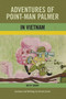 Adventures of Point-Man Palmer in Vietnam by Betsy Grant, Vernon Grant, 9780989978460