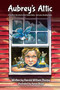 Aubrey's Attic (A Fox River tale about a hotel, hidden slaves... and a pea-shooting mouse) by Harold William Thorpe, Aaron Boyd, 9780989978019