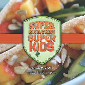 Super Snacks for Super Kids by Julie Stephenson, Sarah Fox, 9780984924554