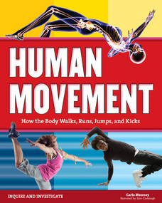 Human Movement (How the Body Walks, Runs, Jumps, and Kicks) by Carla Mooney, Samuel Carbaugh, 9781619304819