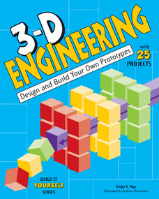 3-D Engineering (Design and Build Your Own Prototypes) by Vicki  V. May, Andrew Christensen, 9781619303157