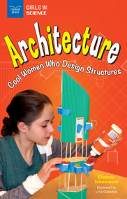 Architecture (Cool Women Who Design Structures) by Elizabeth Schmermund, Lena Chandhok, 9781619305427