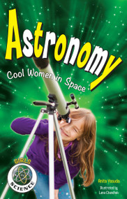Astronomy (Cool Women in Space) by Nomad Press, Anita  Yasuda, 9781619303263