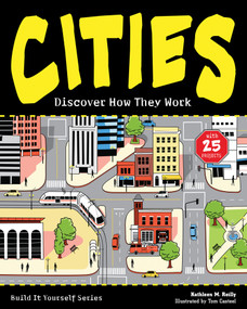 Cities (Discover How They Work with 25 Projects) by Kathleen M. Reilly, Tom Casteel, 9781619302174