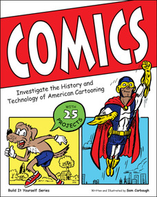 Comics (Investigate the History and Technology of American Cartooning) by Samuel Carbaugh, 9781619302501
