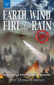 Earth, Wind, Fire, and Rain (Real Tales of Temperamental Elements) by Judy Dodge Cummings, 9781619306288